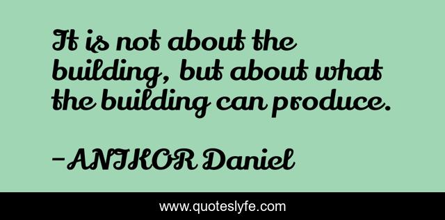 It is not about the building, but about what the building can produce.