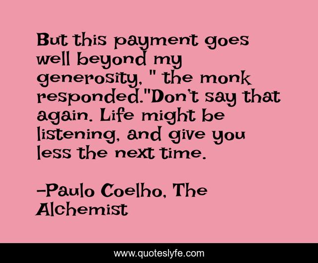 But this payment goes well beyond my generosity, 