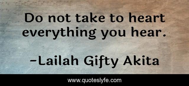 Do not take to heart everything you hear.