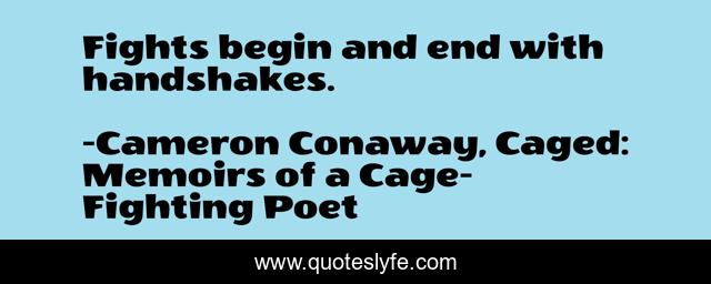 Fights begin and end with handshakes.