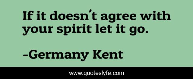 If it doesn't agree with your spirit let it go.