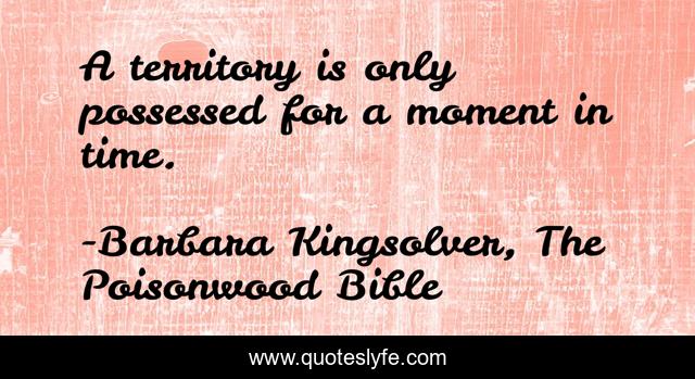 A territory is only possessed for a moment in time.