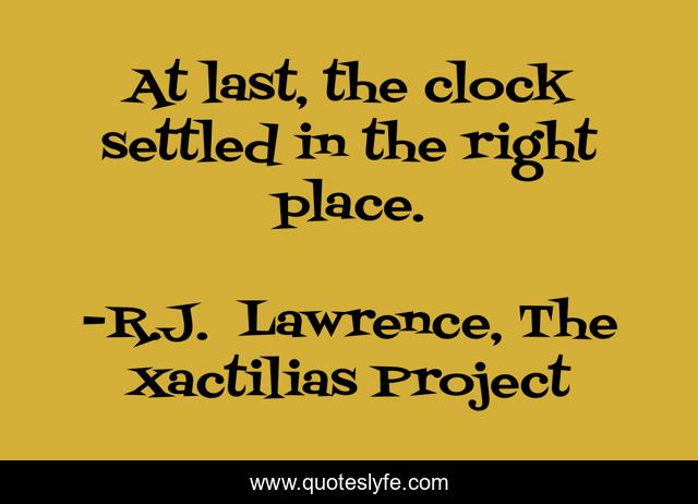 At last, the clock settled in the right place.