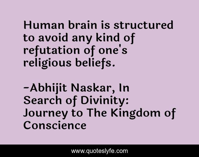 Human brain is structured to avoid any kind of refutation of one's religious beliefs.
