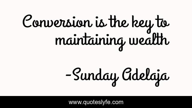 Conversion is the key to maintaining wealth