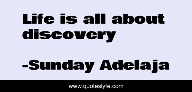Life is all about discovery