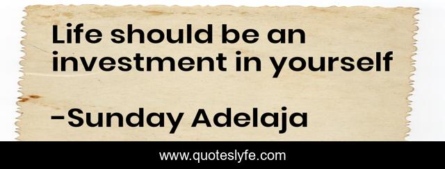 Life should be an investment in yourself
