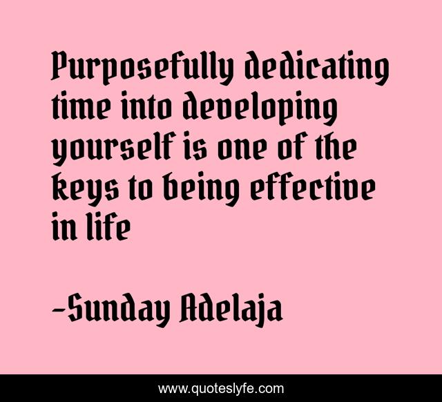 Purposefully dedicating time into developing yourself is one of the keys to being effective in life