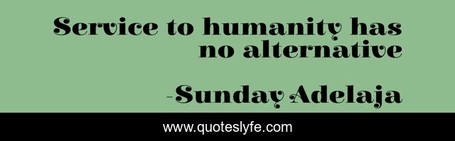 Service to humanity has no alternative