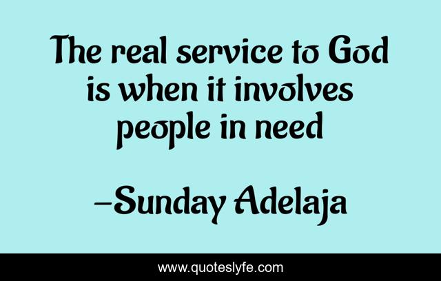 The real service to God is when it involves people in need