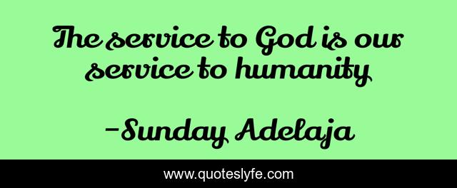 The service to God is our service to humanity