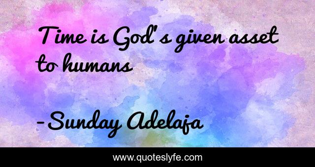 Time is God’s given asset to humans