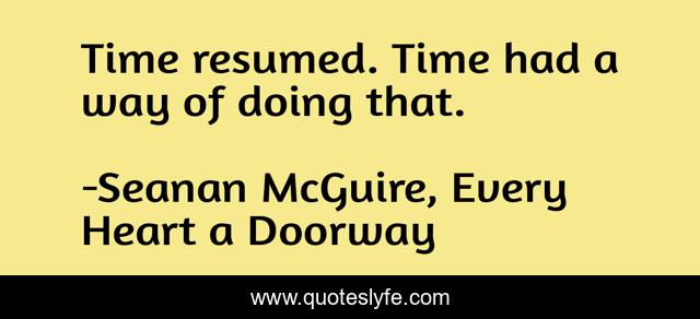 Time resumed. Time had a way of doing that.