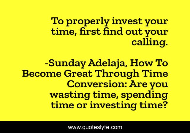 To properly invest your time, first find out your calling.