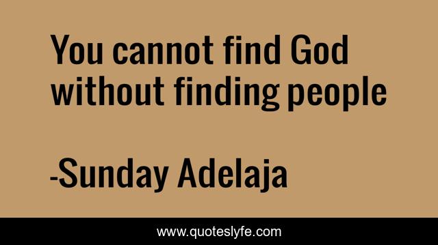 You cannot find God without finding people