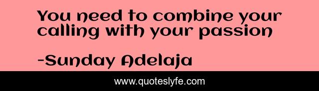 You need to combine your calling with your passion