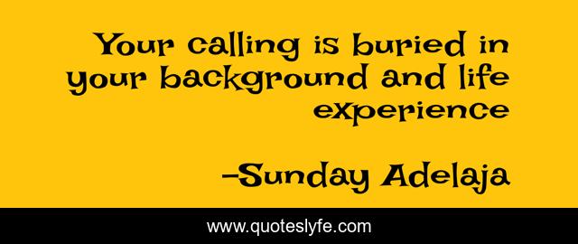 Your calling is buried in your background and life experience