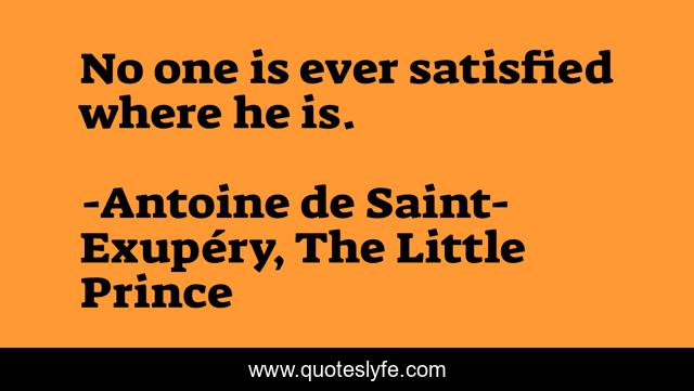 No one is ever satisfied where he is.