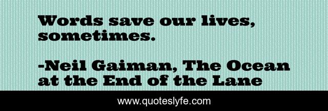 Words save our lives, sometimes.
