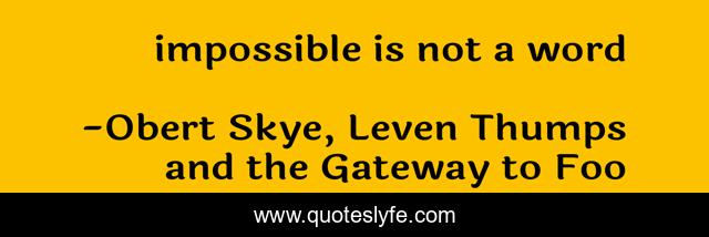 impossible is not a word