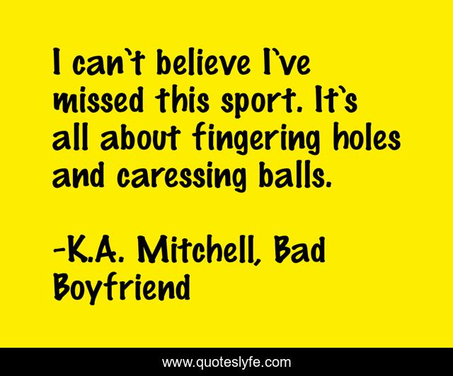 I can’t believe I’ve missed this sport. It’s all about fingering holes and caressing balls.