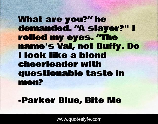 What are you?” he demanded. “A slayer?