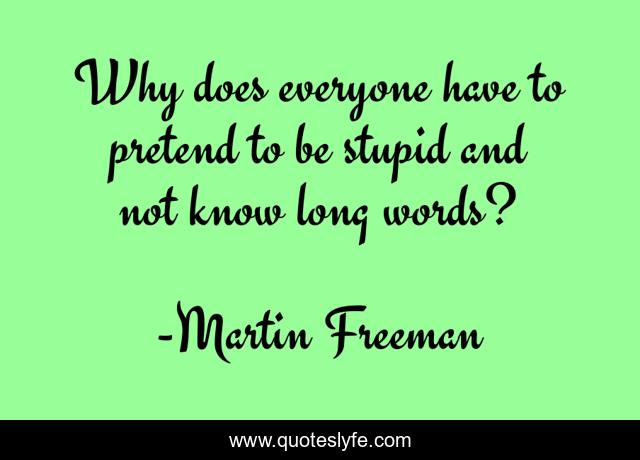Why does everyone have to pretend to be stupid and not know long words?
