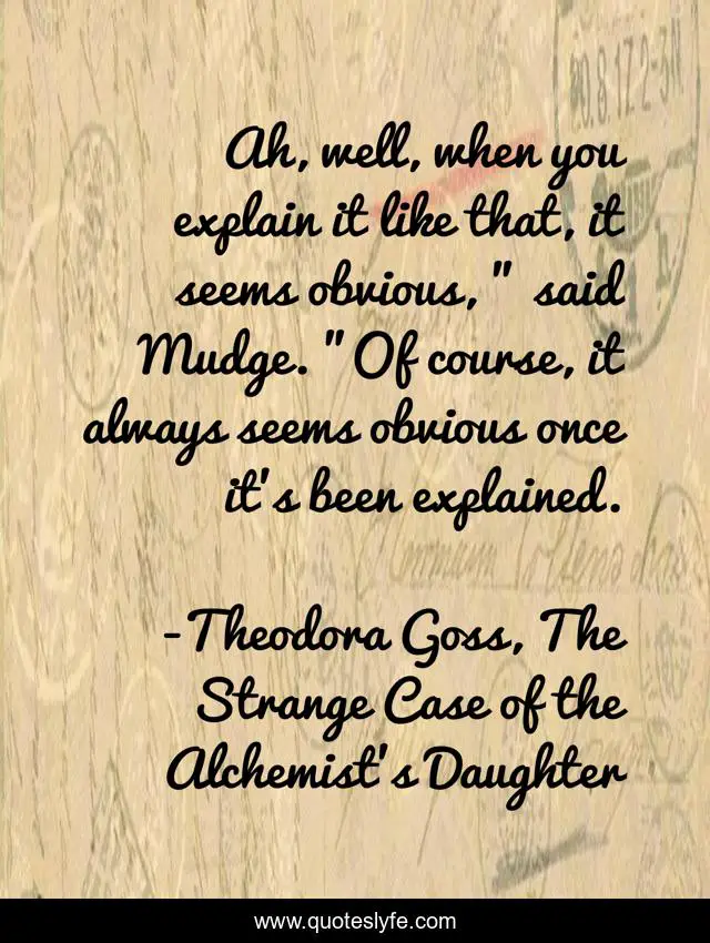 Ah, well, when you explain it like that, it seems obvious, 