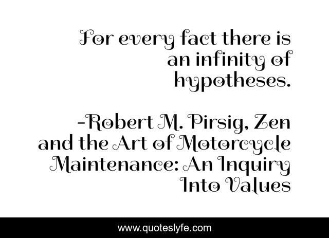 For every fact there is an infinity of hypotheses.