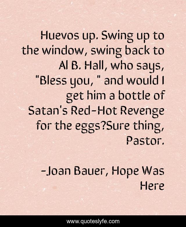 Huevos up. Swing up to the window, swing back to Al B. Hall, who says, 