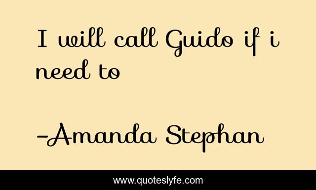 I will call Guido if i need to