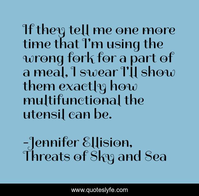 If they tell me one more time that I'm using the wrong fork for a part of a meal, I swear I'll show them exactly how multifunctional the utensil can be.