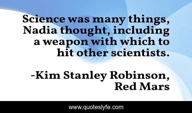Science was many things, Nadia thought, including a weapon with which to hit other scientists.