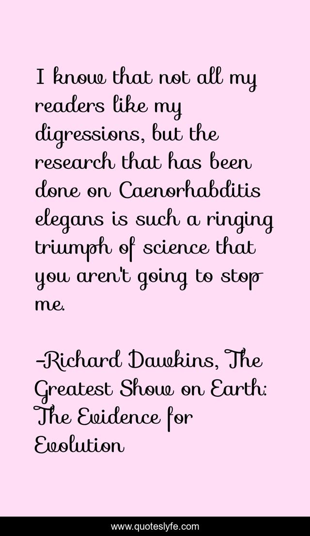 I know that not all my readers like my digressions, but the research that has been done on Caenorhabditis elegans is such a ringing triumph of science that you aren't going to stop me.