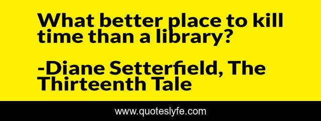 What better place to kill time than a library?