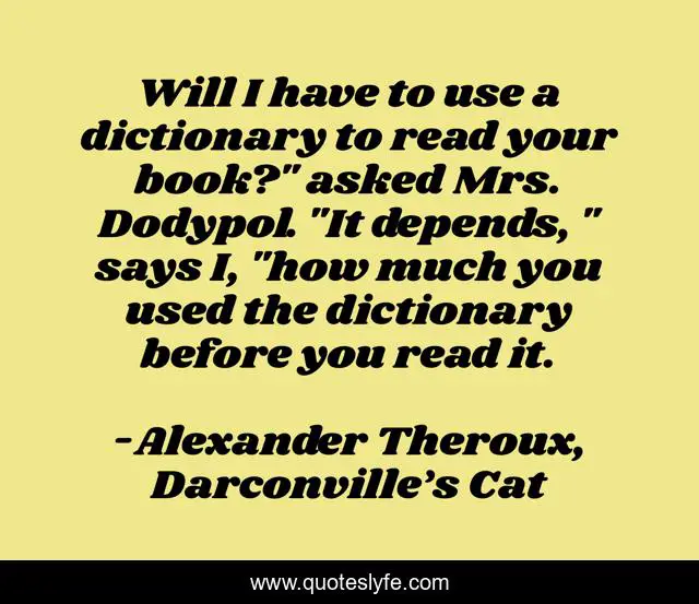 Will I have to use a dictionary to read your book?