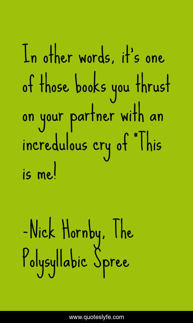 In other words, it's one of those books you thrust on your partner with an incredulous cry of 