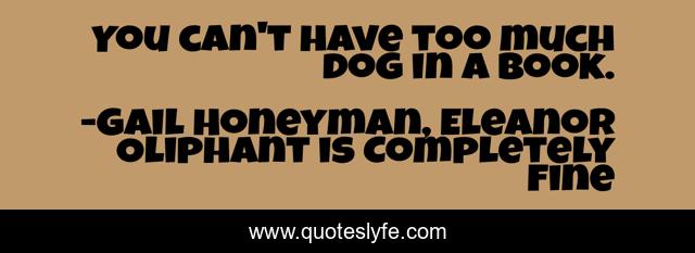 You can't have too much dog in a book.
