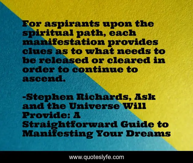 For aspirants upon the spiritual path, each manifestation provides clues as to what needs to be released or cleared in order to continue to ascend.