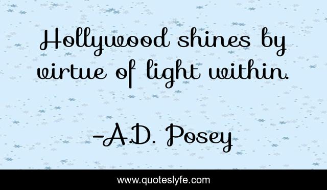 Hollywood shines by virtue of light within.