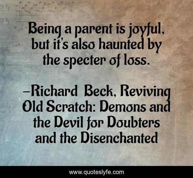 Being a parent is joyful, but it's also haunted by the specter of loss.