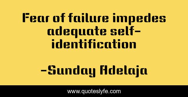 Fear of failure impedes adequate self-identification