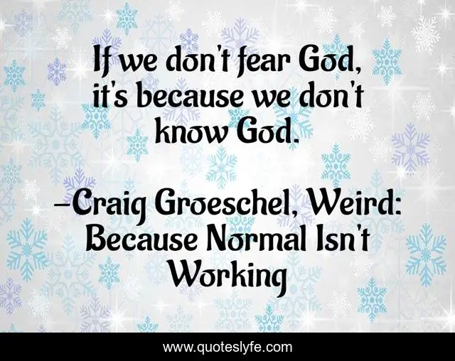 If we don't fear God, it's because we don't know God.