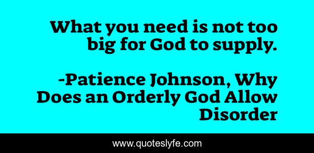 What you need is not too big for God to supply.