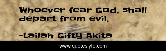 Whoever fear God, shall depart from evil.
