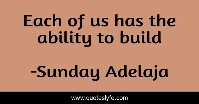 Each of us has the ability to build