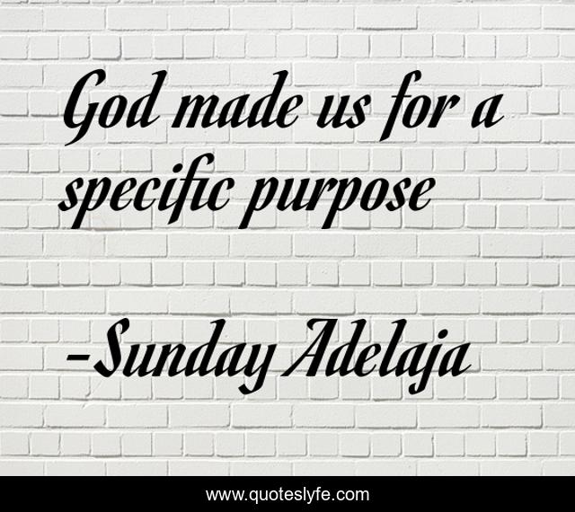 God made us for a specific purpose