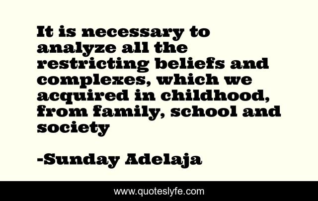 It is necessary to analyze all the restricting beliefs and complexes, which we acquired in childhood, from family, school and society