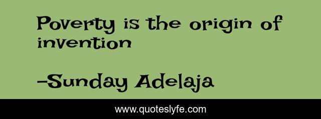 Poverty is the origin of invention