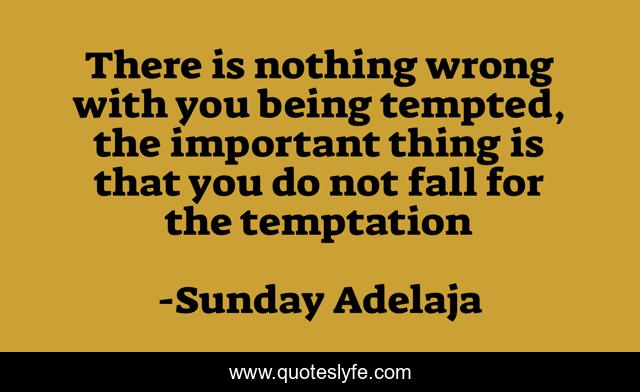 There is nothing wrong with you being tempted, the important thing is that you do not fall for the temptation